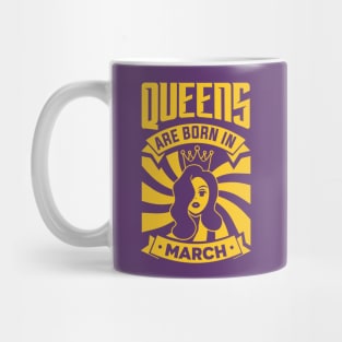 Queens Are Born In March Happy Birthday Mug